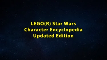 【洋書】限定ミニフィギュア付き『LEGO Star Wars Character Encyclopedia Updated Edition』2025年発売のレゴ(R)スター・ウォーズ究極のミニフィギュアガイドがAmazonで掲載開始